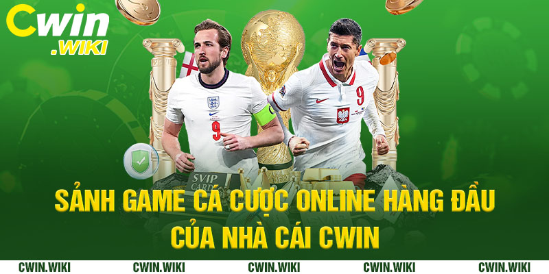 Sảnh game cá cược online hàng đầu của nhà cái Cwin