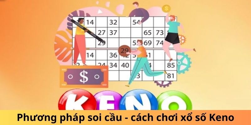 Phương pháp soi cầu - cách chơi xổ số Keno