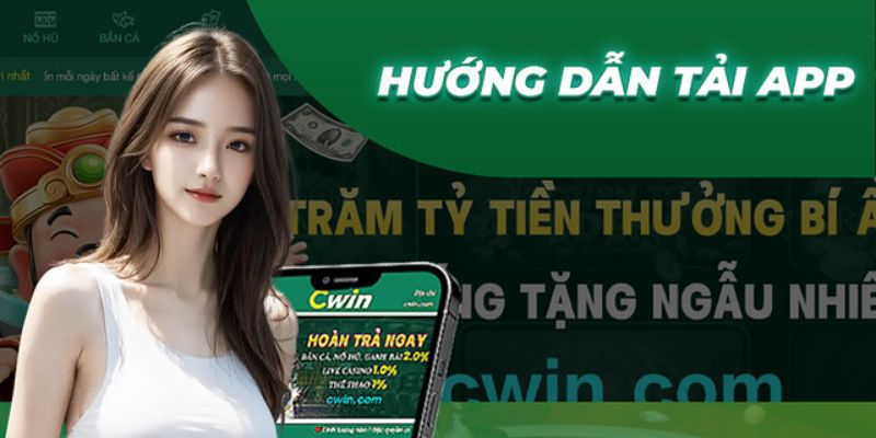 Tải app Cwin có thể thực hiện trên các hệ điều hành